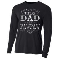 I Have Two Titles Dad And Pawpaw Funny Fathers Day Cooling Performance Long Sleeve Crew