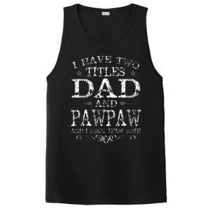 I Have Two Titles Dad And Pawpaw Funny Fathers Day PosiCharge Competitor Tank