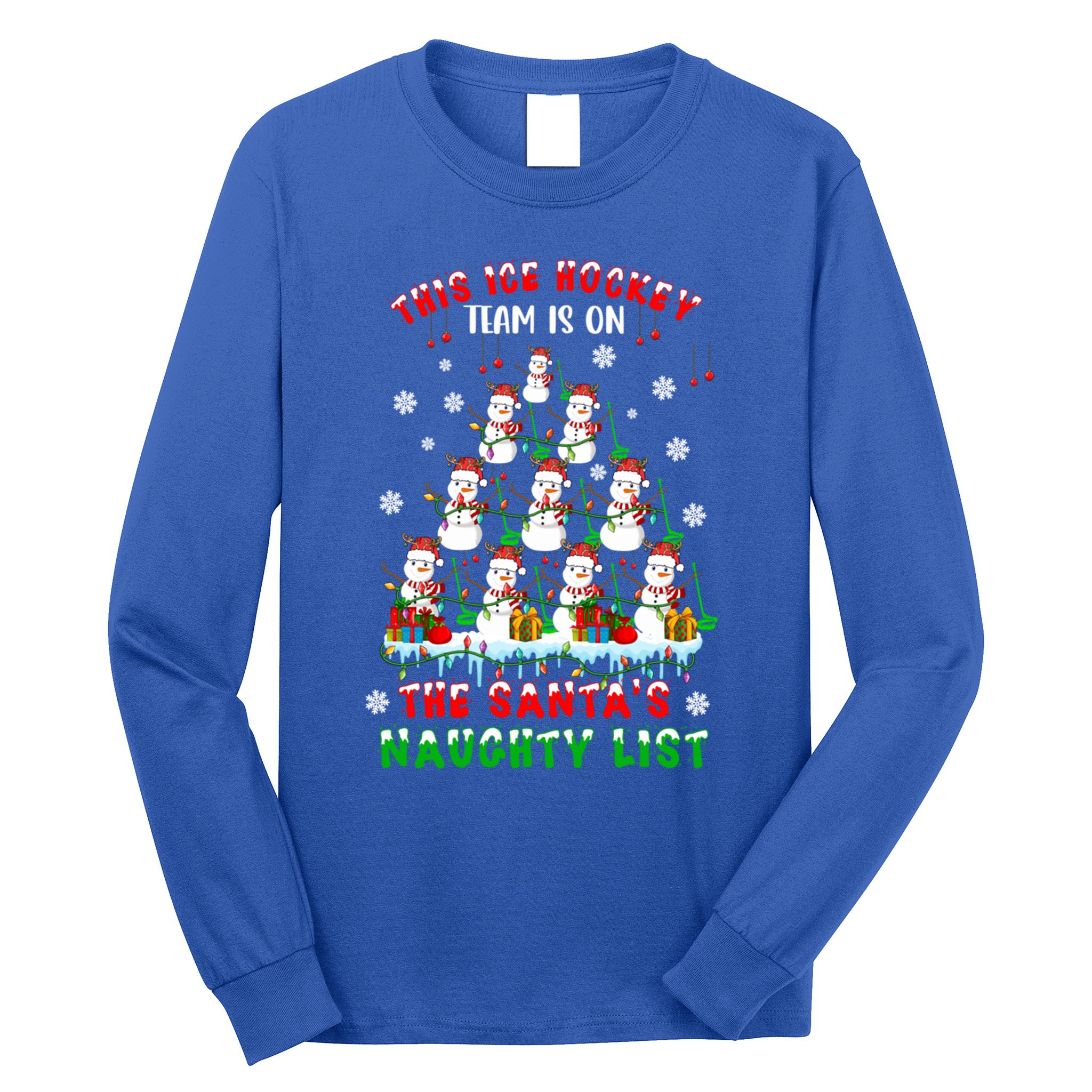 Ice Hockey Team On SantaS Naughty List Snow Ice Hockey Gift Long Sleeve Shirt