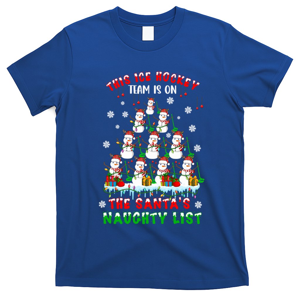Ice Hockey Team On SantaS Naughty List Snow Ice Hockey Gift T-Shirt