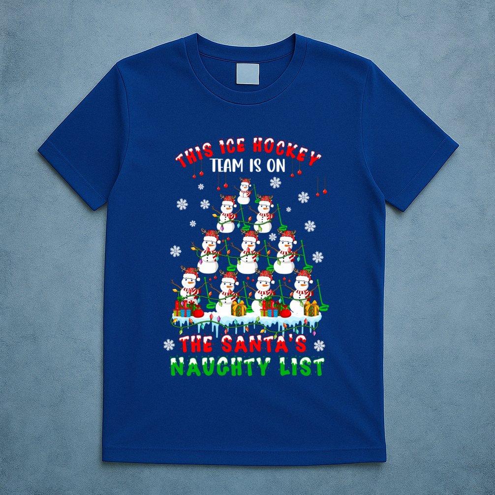 Ice Hockey Team On SantaS Naughty List Snow Ice Hockey Gift T-Shirt