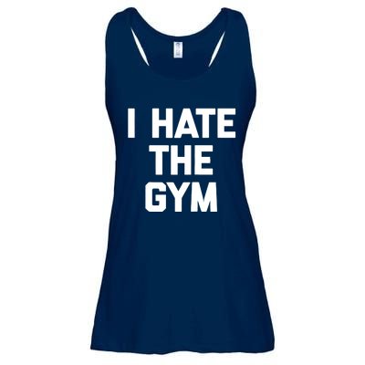 I Hate The Gym Funny Saying Workout Fitness Cool Gym Raglan Baseball Ladies Essential Flowy Tank