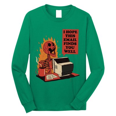 I Hope This Email Finds You Well Funny Skeleton Long Sleeve Shirt