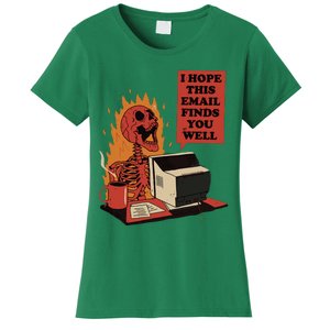 I Hope This Email Finds You Well Funny Skeleton Women's T-Shirt