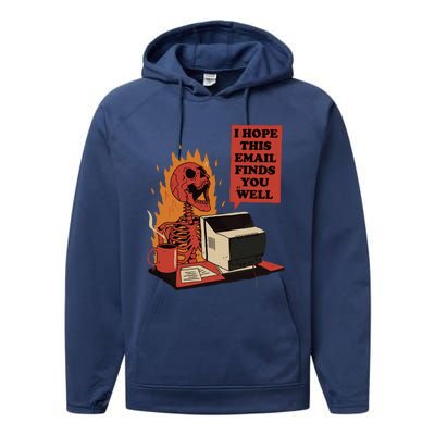 I Hope This Email Finds You Well Funny Skeleton Performance Fleece Hoodie