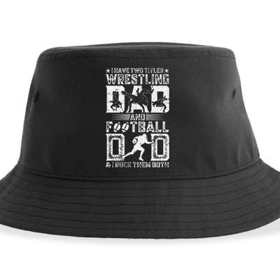 I Have Two Titles Wrestling Dad And Football Dad Wrestler  Sustainable Bucket Hat