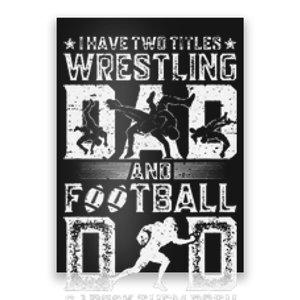 I Have Two Titles Wrestling Dad And Football Dad Wrestler  Poster