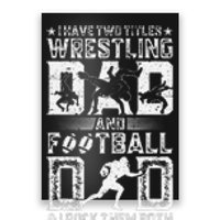 I Have Two Titles Wrestling Dad And Football Dad Wrestler  Poster