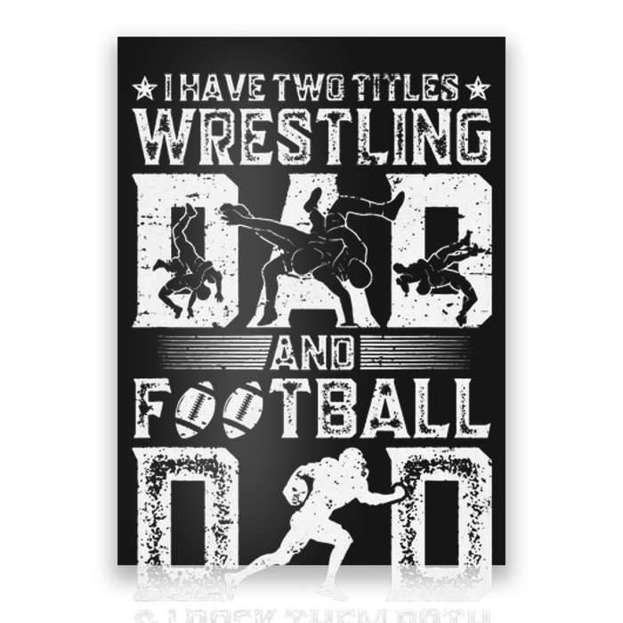 I Have Two Titles Wrestling Dad And Football Dad Wrestler  Poster