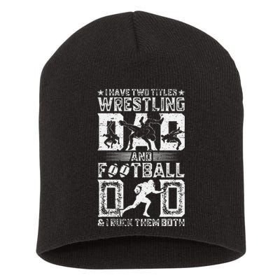 I Have Two Titles Wrestling Dad And Football Dad Wrestler  Short Acrylic Beanie