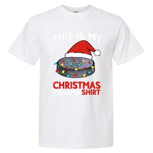 Ice Hockey This Is My Pajama Christmas Gift Garment-Dyed Heavyweight T-Shirt