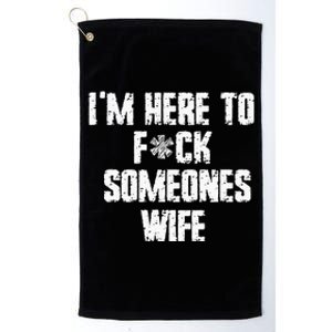 IM Here To Make Trouble Funny Family Saying Platinum Collection Golf Towel