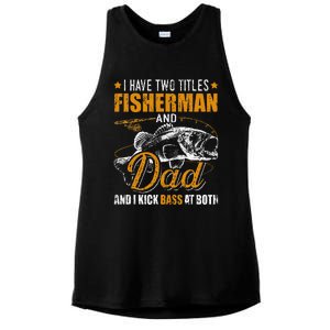 I Have Two Titles Fisherman Dad Bass Fishing FatherS Day Ladies PosiCharge Tri-Blend Wicking Tank