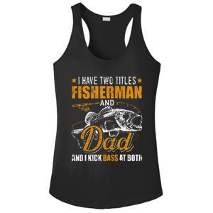 I Have Two Titles Fisherman Dad Bass Fishing FatherS Day Ladies PosiCharge Competitor Racerback Tank