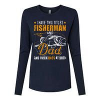 I Have Two Titles Fisherman Dad Bass Fishing FatherS Day Womens Cotton Relaxed Long Sleeve T-Shirt