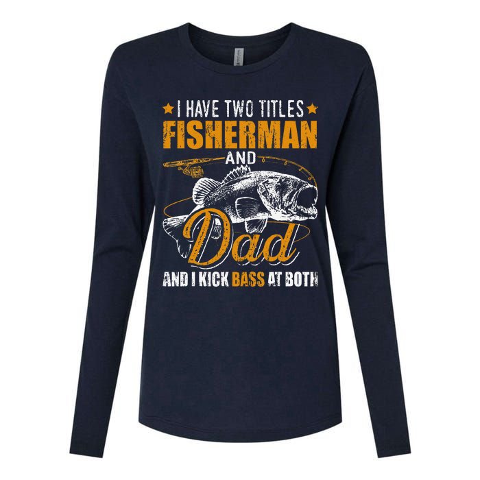 I Have Two Titles Fisherman Dad Bass Fishing FatherS Day Womens Cotton Relaxed Long Sleeve T-Shirt