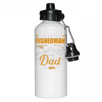 I Have Two Titles Fisherman Dad Bass Fishing FatherS Day Aluminum Water Bottle 