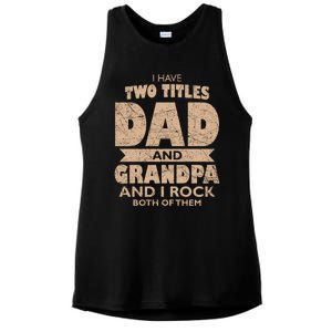 I Have Two Titles Dad And Grandpa Fathers Day Best Grandpa Gift Ladies PosiCharge Tri-Blend Wicking Tank