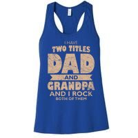 I Have Two Titles Dad And Grandpa Fathers Day Best Grandpa Gift Women's Racerback Tank