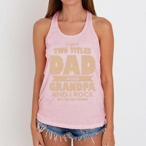 I Have Two Titles Dad And Grandpa Fathers Day Best Grandpa Gift Women's Knotted Racerback Tank