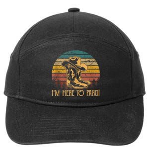 IM Here To Pardi Cowboy Sunset Boots Hats Sunset 7-Panel Snapback Hat