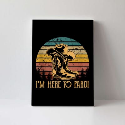 IM Here To Pardi Cowboy Sunset Boots Hats Sunset Canvas