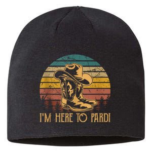 IM Here To Pardi Cowboy Sunset Boots Hats Sunset Sustainable Beanie