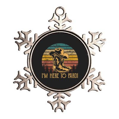 IM Here To Pardi Cowboy Sunset Boots Hats Sunset Metallic Star Ornament