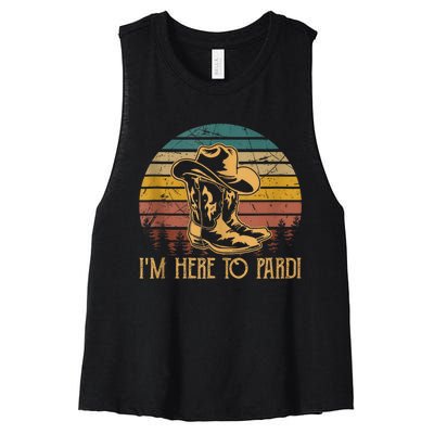 IM Here To Pardi Cowboy Sunset Boots Hats Sunset Women's Racerback Cropped Tank