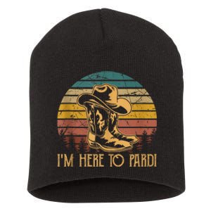 IM Here To Pardi Cowboy Sunset Boots Hats Sunset Short Acrylic Beanie