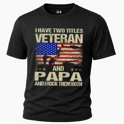 I Have Two Titles Veteran And Papa Funny Retro Veterans Day Performance Shirt