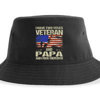 I Have Two Titles Veteran And Papa Funny Retro Veterans Day Sustainable Bucket Hat