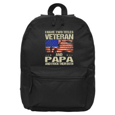 I Have Two Titles Veteran And Papa Funny Retro Veterans Day 16 in Basic Backpack