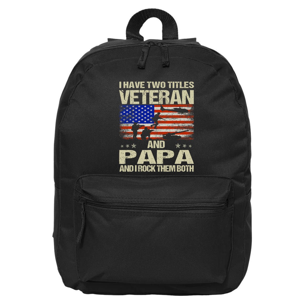 I Have Two Titles Veteran And Papa Funny Retro Veterans Day 16 in Basic Backpack