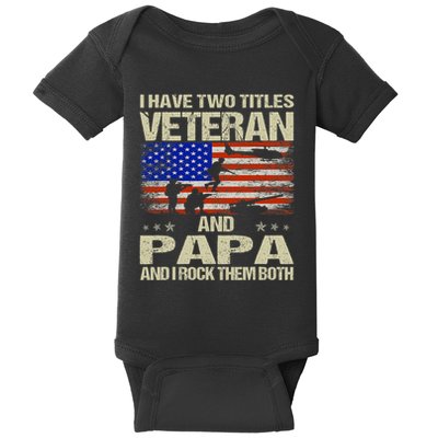 I Have Two Titles Veteran And Papa Funny Retro Veterans Day Baby Bodysuit