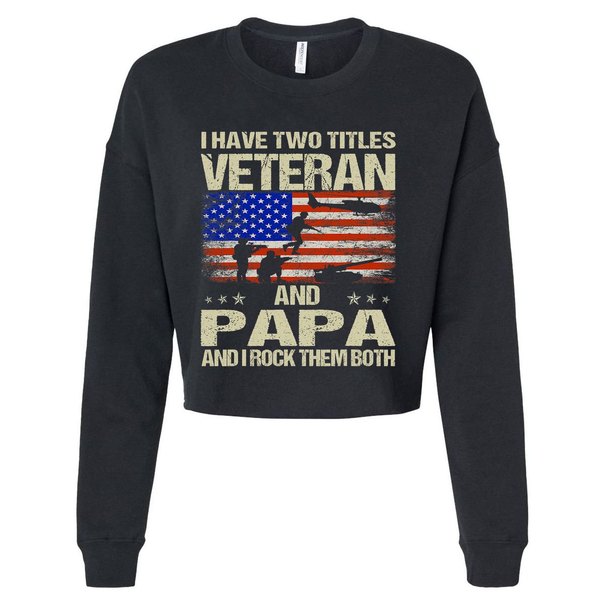 I Have Two Titles Veteran And Papa Funny Retro Veterans Day Cropped Pullover Crew
