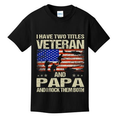 I Have Two Titles Veteran And Papa Funny Retro Veterans Day Kids T-Shirt