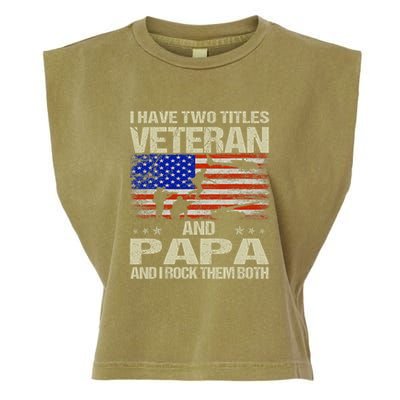I Have Two Titles Veteran And Papa Funny Retro Veterans Day Garment-Dyed Women's Muscle Tee