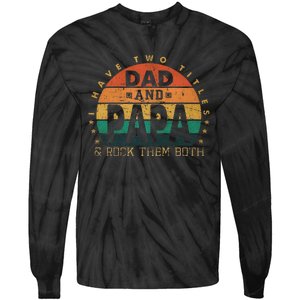 I Have Two Titles Dad And Papa Father's Day promoted Grandpa Tie-Dye Long Sleeve Shirt