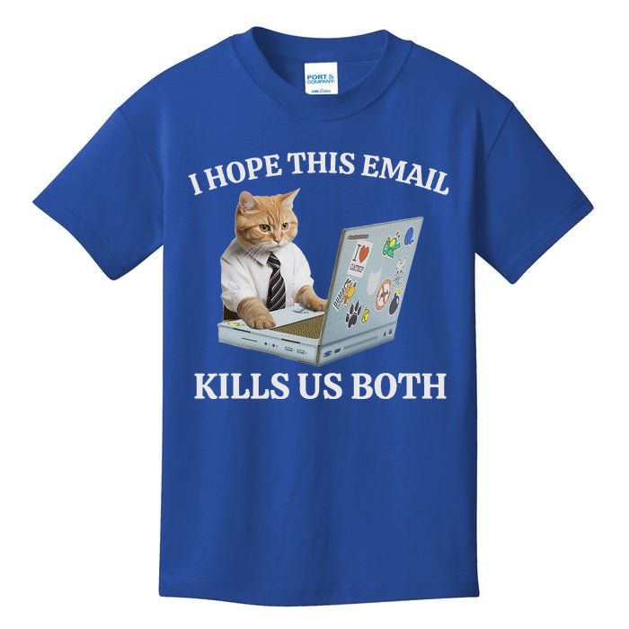 I Hope This Email Kills Us Both Kids T-Shirt