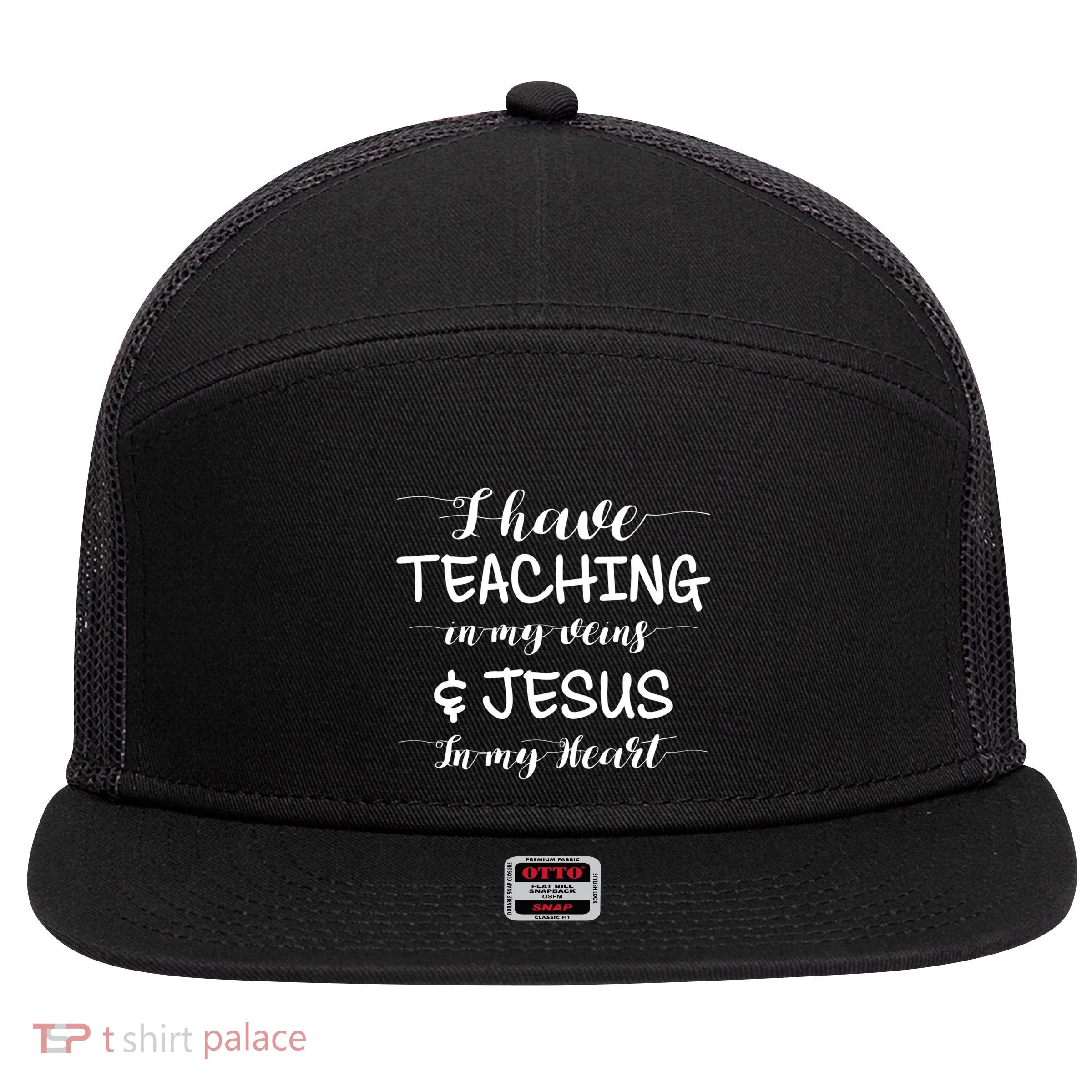 I Have Teaching In My Veins And Jesus In My Heart Teacher Gift 7 Panel Mesh Trucker Snapback Hat