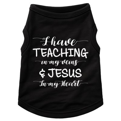 I Have Teaching In My Veins And Jesus In My Heart Teacher Gift Doggie Tank