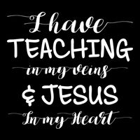 I Have Teaching In My Veins And Jesus In My Heart Teacher Gift Backpack