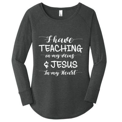 I Have Teaching In My Veins And Jesus In My Heart Teacher Gift Women's Perfect Tri Tunic Long Sleeve Shirt