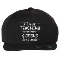 I Have Teaching In My Veins And Jesus In My Heart Teacher Gift Wool Snapback Cap