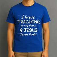 I Have Teaching In My Veins And Jesus In My Heart Teacher Gift T-Shirt