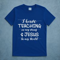 I Have Teaching In My Veins And Jesus In My Heart Teacher Gift T-Shirt