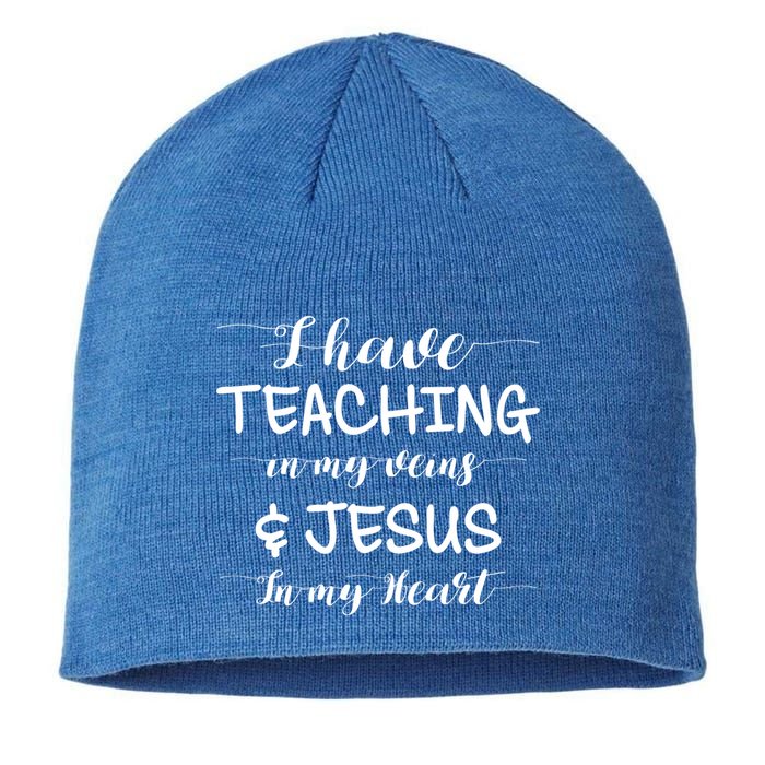 I Have Teaching In My Veins And Jesus In My Heart Teacher Gift Sustainable Beanie