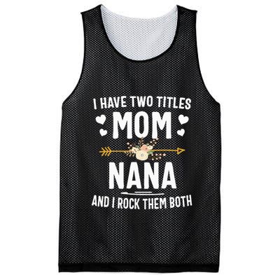 I Have Two Titles Mom And Nana Mothers Day Gifts Mesh Reversible Basketball Jersey Tank