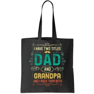 I Have Two Titles Dad And Grandpa Father's Day Grandpa Tote Bag